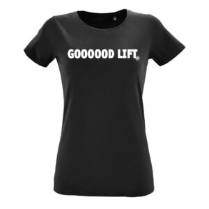 T-Shirt GOOOOOD LIFT